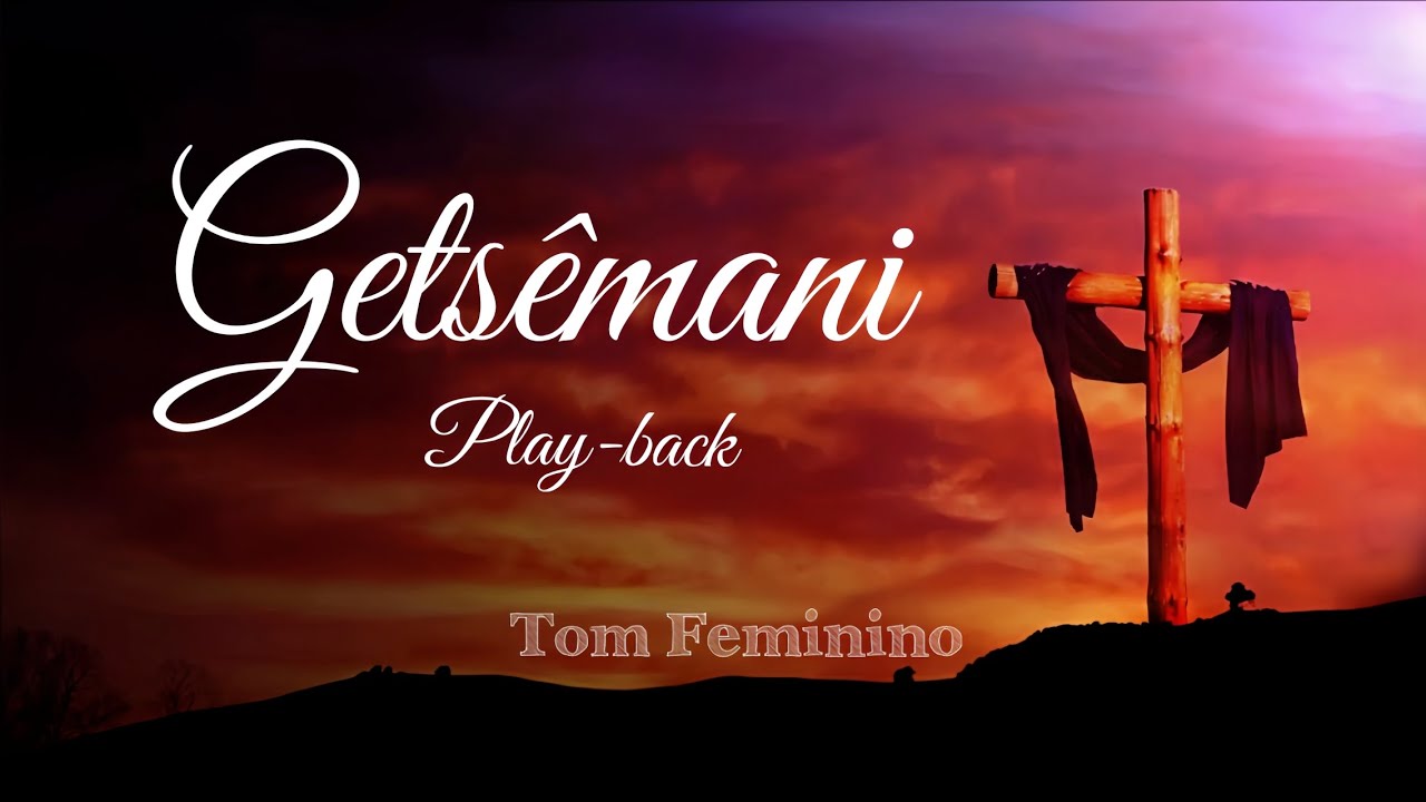 Getsêmani - Play-back | Tom Feminino