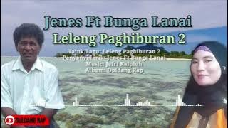 Jenes Ft Bunga Lanai - Leleng Paghiburan 2 (Duldang Rap Music)