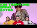 KIM TAEHYUNG being uniquely extra REACTION