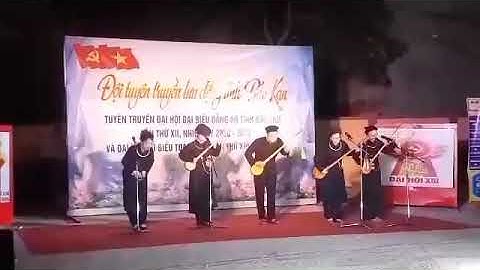 Chứ Mừa Bắc Kạn Chiến Khu Biểu diễn: CLB Hát Then Sắc Chàm TTVH Tỉnh Bắc Kạn