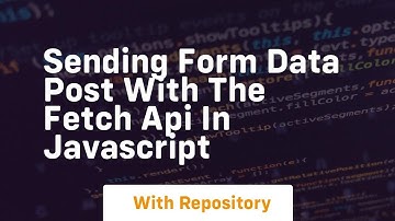 sending form data post with the fetch api in javascript