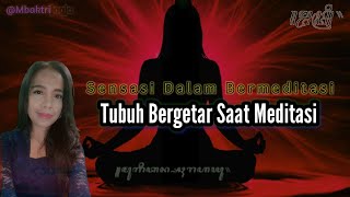 Tubuh Bergetar Saat Meditasi - Sensasi Dalam Meditasi #9