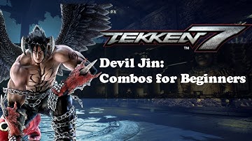 Tekken 7 -Devil Jin- Little Combo Guide for Beginners