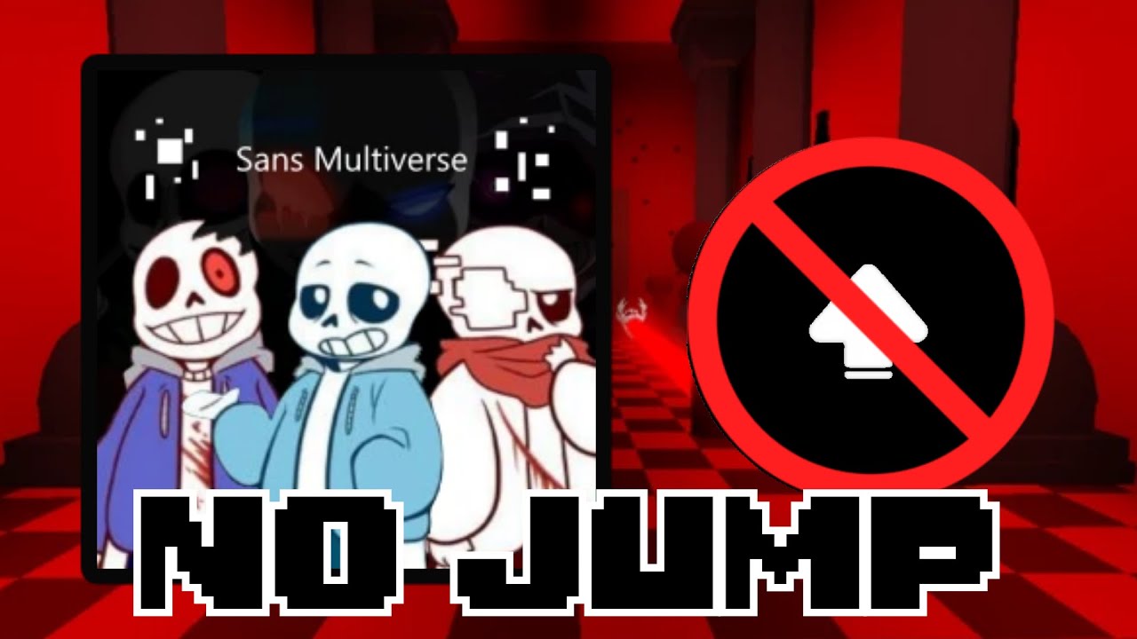 How Many Bosses Can i Beat Without Jumping in Sans Multiverse?