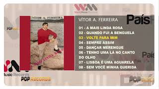 Video thumbnail of "Vítor A. Ferreira - A Mais Linda Rosa (Full Album)"