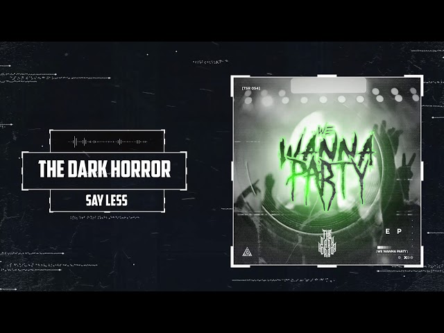 The Dark Horror - Say Less