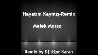 Hayatım Kaymış - Remix Melek Mosso Resimi