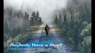 Anybody Have A Map? | Dear Evan Hansen | Fan Cover (Lyric Video)