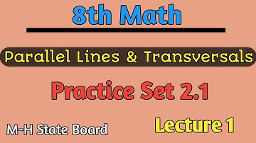 Lecture 1 || Parallel Lines & Transversal || Class 8th || Chapter 2 || Practice Set 2.1 | All Angles