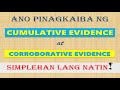 Cumulative vs corroborative evidence