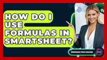 How Do I Use Formulas In Smartsheet? - Emerging Tech Insider