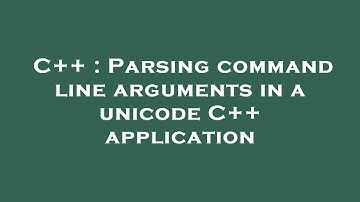 C++ : Parsing command line arguments in a unicode C++ application