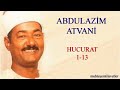 Abdulazim Atvani Hucurat 1 13 الشيخ عبدالعظيم العطواني سورة الحجرات Abdulazim Atvani Hucurat 1 13 الشيخ عبدالعظيم العطواني سورة الحجرات