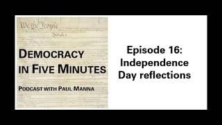 Episode 16. Independence Day reflections