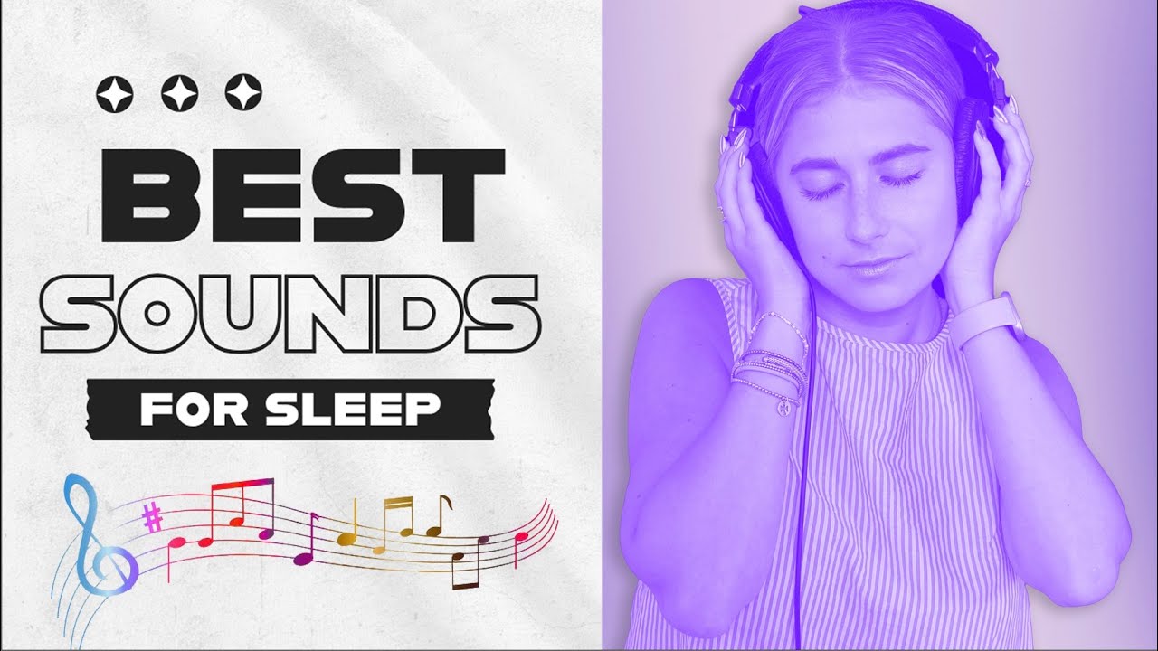 The Best Sounds For Better Sleep - Picking Out Which Sound Works For ...