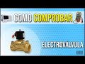 Como comprobar una electroválvula