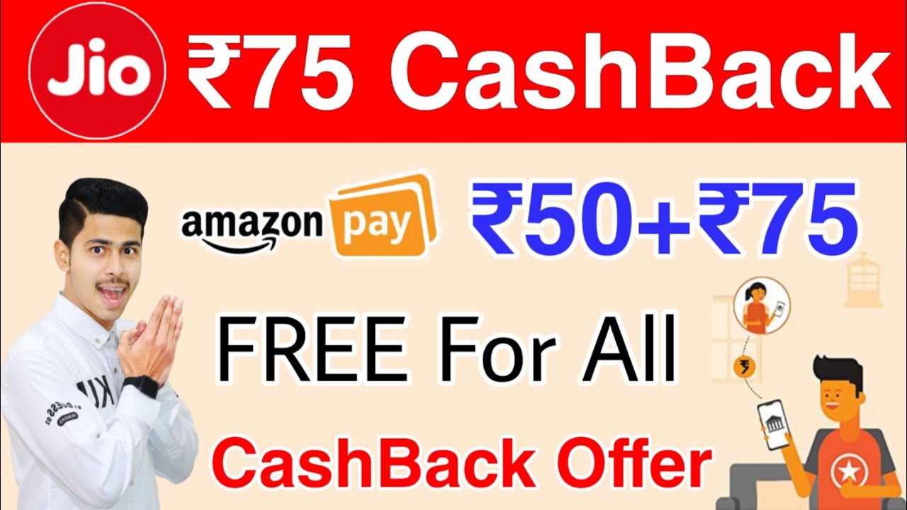 Jio ₹75 CashBack Offer, Amazon ₹50+₹75 CashBack Offer, Airtel Thanks Offer, Mobikwik Offer, Amazon