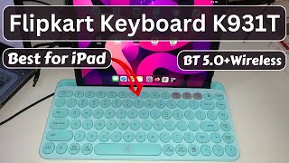 Flipkart SmartBuy K931T Keyboard Unboxing & Review | Best Budget Bluetooth Keyboard for iPad