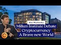 Cryptocurrencies: Irrational Exuberance or Brave New World? Milken Institute Debate (2018)