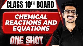 CHEMICAL REACTIONS AND EQUATIONS in 1 Shot: FULL CHAPTER COVERAGE (Concepts+PYQs) | Class 10 Boards