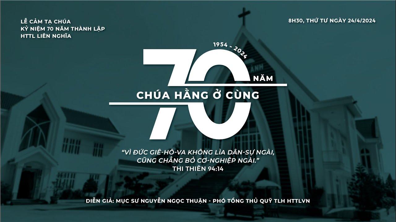 LỄ CẢM TẠ CHÚA | KỶ NIỆM 70 NĂM THÀNH LẬP HTTL LIÊN NGHĨA - LÂM ĐỒNG