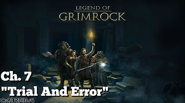 Legend Of Grimrock | Ch. 7 "Trial And Error"