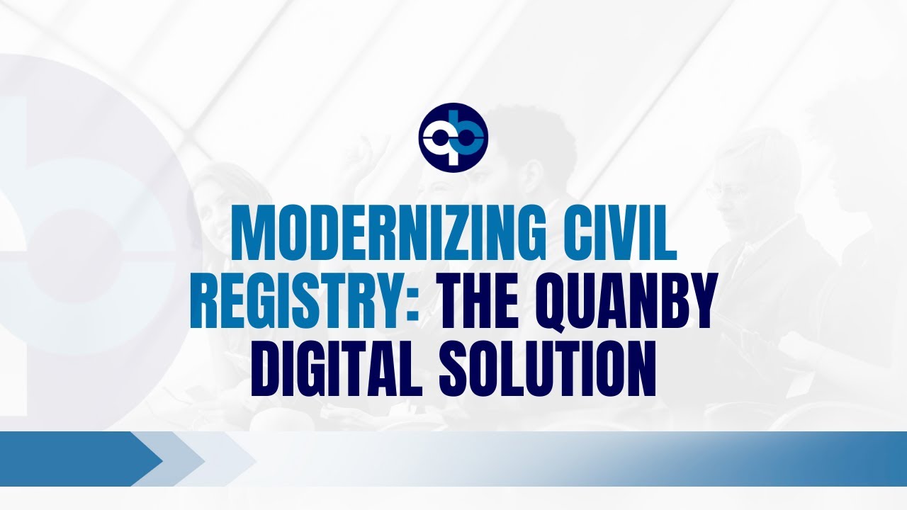 Modernizing Civil Registry: The Quanby Digital Solution