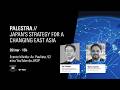 PALESTRA // JAPAN'S STRATEGY FOR A CHANGING EAST ASIA