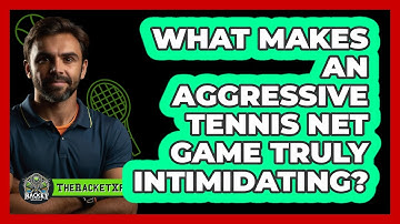 What Makes An Aggressive Tennis Net Game Truly Intimidating? - The Racket Xpert