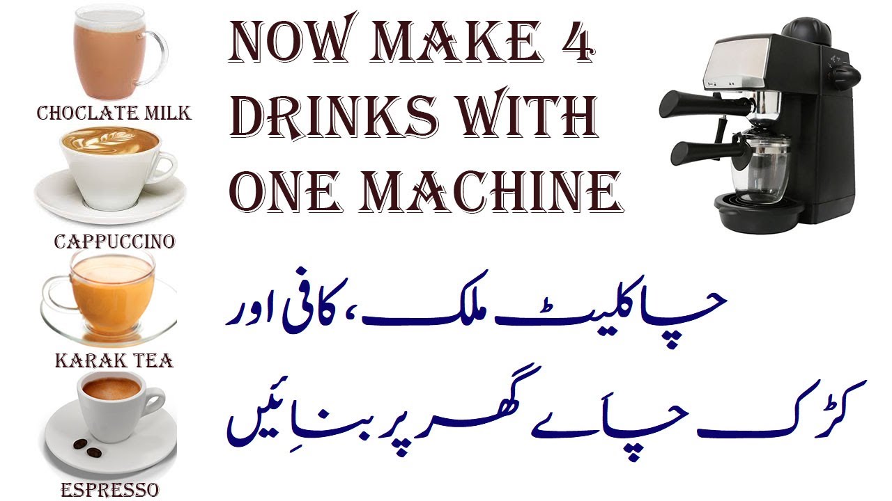 4 in 1 machine for making espresso, cappucino, karak chai or hot milk
