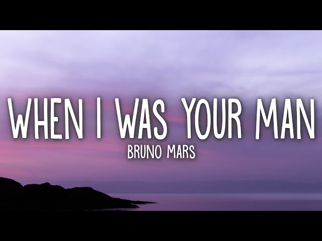 Bruno Mars - When I Was Your Man (Lyrics) class=