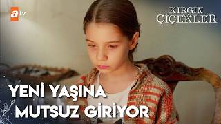 Büşranın Mutsuz Doğum Günü - Kırgın Çiçekler 23. 