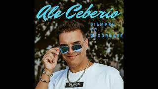 Video thumbnail of "ALE CEBERIO - SIEMPRE TE RECORDARÉ"