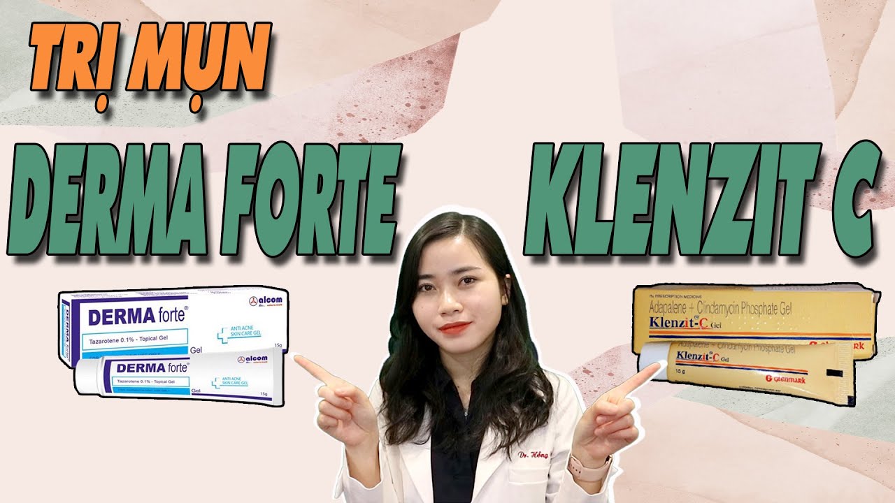 BẬT MÍ cách kết hợp kem trị mụn DERMA FORTE và KLENZIT C để TRỊ MỤN ...