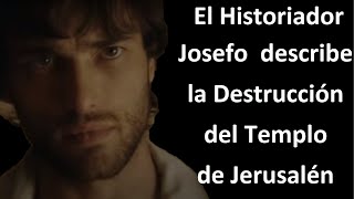 Así Describe Flavio Josefo La destrucción del Templo en Jerusalen.  Año 70.D.C.