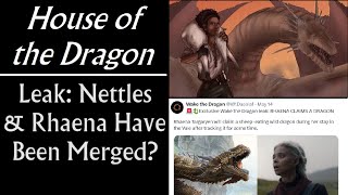 House of the Dragon Leak: Nettles & Rhaena Merged?!