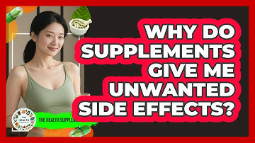 Why Do Supplements Give Me Unwanted Side Effects? - The Health Supplement Hub
