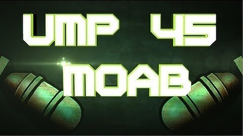 MW3: Ump45 Moab - Life Talk !