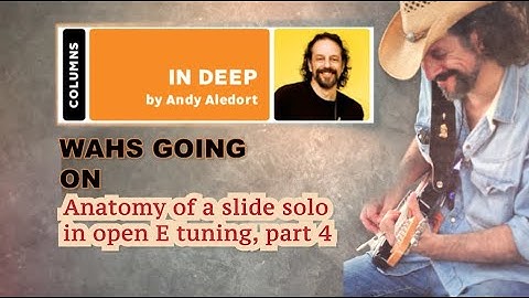 Anatomy of a slide solo in open E tuning, part 4 - with Andy Aledort