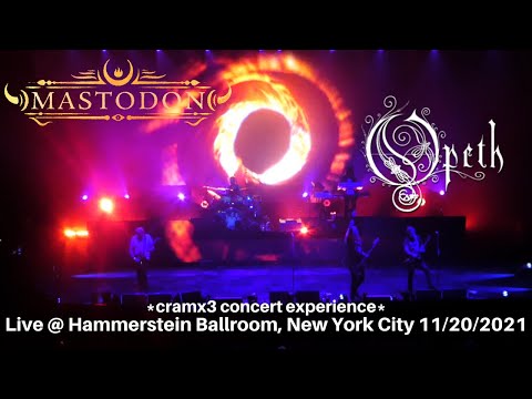 Mastodon & Opeth LIVE @ Hammerstein Ballroom New York City NY 11/20/2021 *cramx3 concert experience*