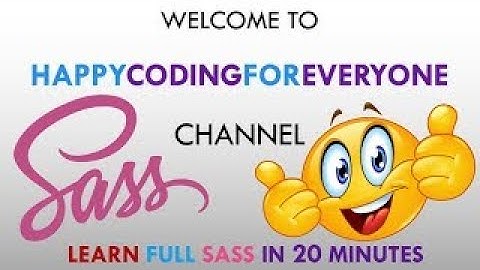 Full Sass Tutorial for Beginners -  Learn Sass  less than 20 Minutes
