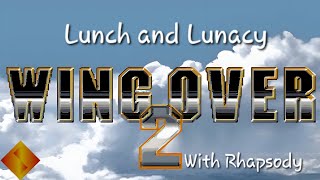 Wing Over 2 Gameplay: Lunch and Lunacy