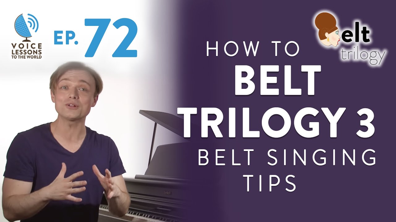 Ep. 72 "How To Belt Trilogy Part 3" - Belt Singing Tips Cover