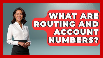 What Are Routing And Account Numbers? - The College Explorer