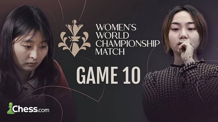 Ju Wenjun vs Lei Tingjie | Game 10 | FIDE Women's World Championship - 天天要闻