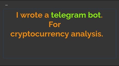 I made a telegram bot to analyze cryptocurrencies