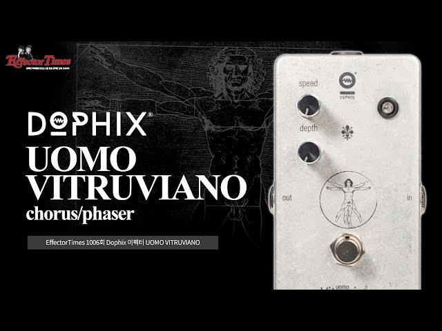 EffectorTimes Ep. 1006] Dophix UOMO VITRUVIANO Chorus/Phaser - YouTube