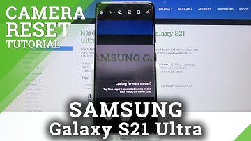 How to Reset Camera Settings in SAMSUNG Galaxy S21 Ultra – Format Camera Configuration