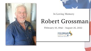 Funeral Service of Robert “Bob” Grossman