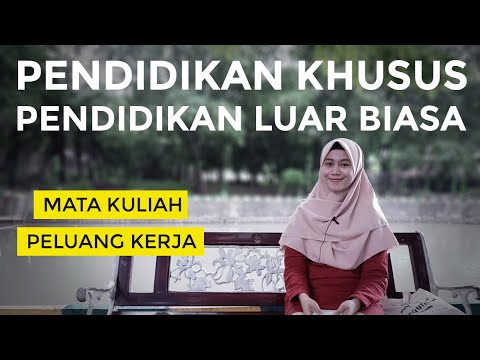 Jurusan PKh/Pendidikan Luar Biasa - Mata Kuliah dan Peluang Kerjanya